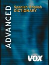 VOX Advanced Spanish-English Dictionary